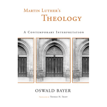 Martin Luther's Theology: A Contemporary Interpretation