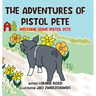 The Adventures of Pistol Pete: Welcome Home Pistol Pete