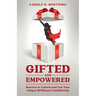 Gifted and Empowered: Secrets to Unlock and Use Your Unique Brilliance Confidently