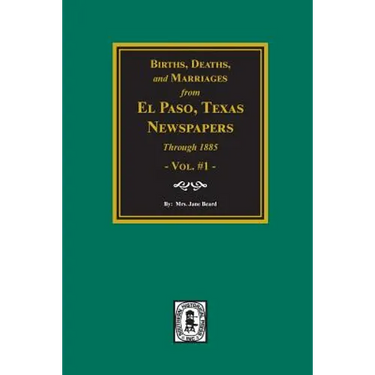 Births, Deaths and Marriages from El Paso Newspapers through 1885