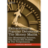 Extraordinary Popular Delusions, the Money Mania: The Mississippi Scheme, the South-Sea Bubble, & the Tulipomania