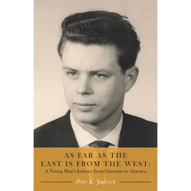 As Far as the East is from the West: A Young Man's Journey from Germany to America