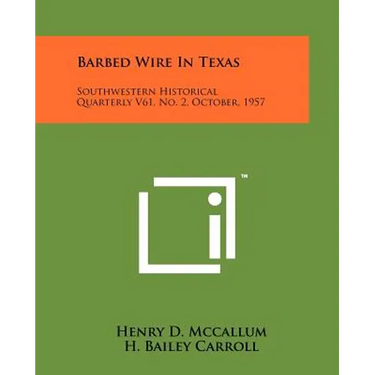 Barbed Wire In Texas: Southwestern Historical Quarterly V61, No. 2, October, 1957