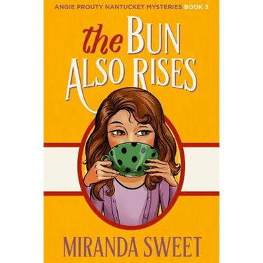 The Bun Also Rises: A Cozy Mystery Novel