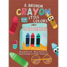 A Broken Crayon Still Colors