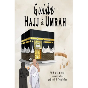 Hajj & Umrah Guide: With Arabic Duas, Transliteration, English Translation and More
