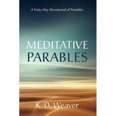 Meditative Parables: A Forty-Day Devotional of Parables