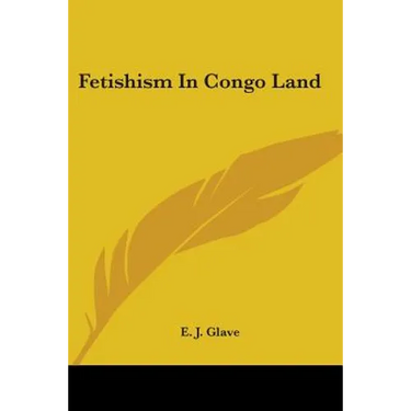 Fetishism In Congo Land