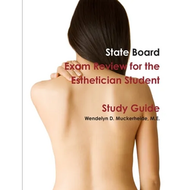 State Board Exam Review for the Esthetician Student