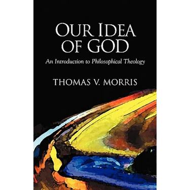 Our Idea of God: An Introduction to Philosophical Theology