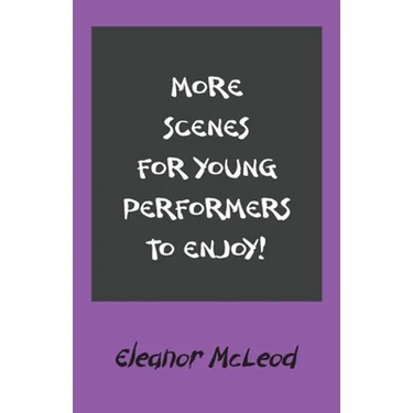 More Scenes for Young Performers to Enjoy