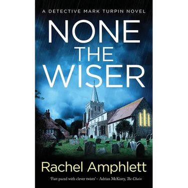 None the Wiser: A Detective Mark Turpin murder mystery