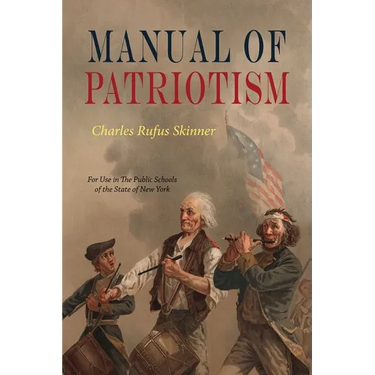 Manual Of Patriotism: For Use In The Public Schools of The State of New York