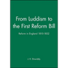 From Luddism to the First Reform Bill: Reform in England 1810-1832