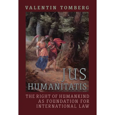 Jus Humanitatis: The Right of Humankind as Foundation for International Law