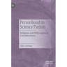 Personhood in Science Fiction: Religious and Philosophical Considerations