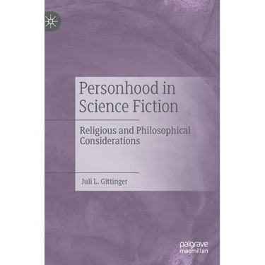 Personhood in Science Fiction: Religious and Philosophical Considerations