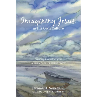 Imagining Jesus in His Own Culture: Creating Scenarios of the Gospel for Contemplative Prayer