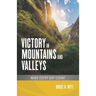 Victory in Mountains and Valleys: Make Every Day Count