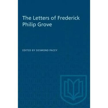 The Letters of Frederick Philip Grove