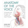 Anatomy of the Voice: An Illustrated Guide for Singers, Vocal Coaches, and Speech Therapists