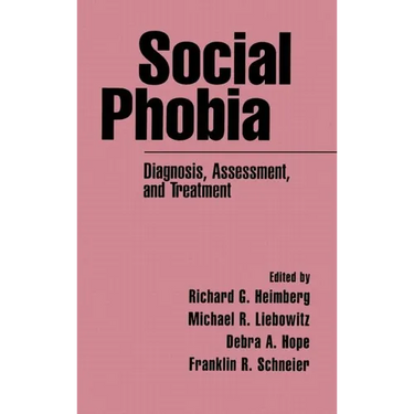 Social Phobia: Diagnosis, Assessment, and Treatment