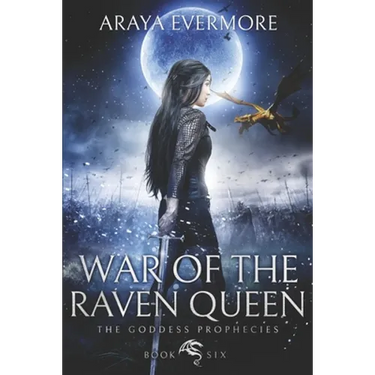 War of the Raven Queen: The Goddess Prophecies Fantasy Series Book 6
