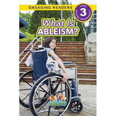 What is Ableism?: Working Towards Equality (Engaging Readers, Level 3)
