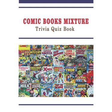 Comic Books Mixture: Trivia Quiz Book