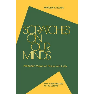 Scratches on Our Minds: American Images of China and India