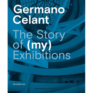Germano Celant: The Story of (My) Exhibitions