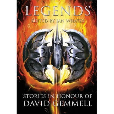 Legends: Stories in Honour of David Gemmell