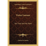 Victor Lawson: His Time And His Work