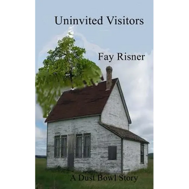 Uninvited Visitors: A Dust Bowl Story