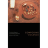 Composing Violence: The Limits of Exposure and the Making of Minorities