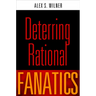 Deterring Rational Fanatics