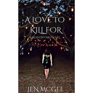 A Love to Kill for: A Meadow Oaks Novel