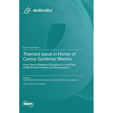Themed Issue in Honor of Carlos Gutiérrez Merino: Forty Years of Research Excellence in the Field of Membrane Proteins and Bioenergetics