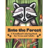 Into the Forest: A Woodland Coloring Book for Adults and Teens