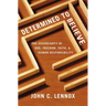 The Determined to Believe?: The Sovereignty of God, Freedom, Faith, and Human Responsibility