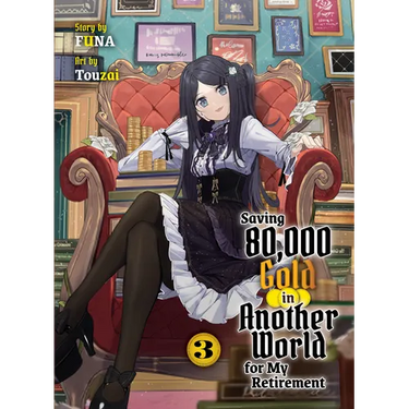 Saving 80,000 Gold in Another World for My Retirement 3 (Light Novel)