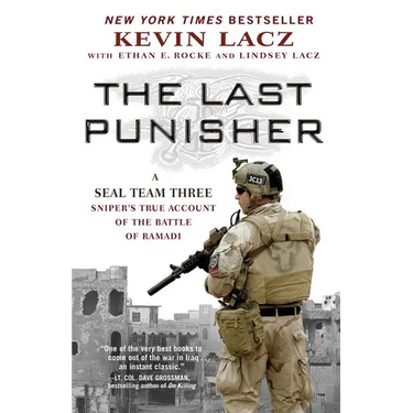 The Last Punisher: A Seal Team Three Sniper's True Account of the Battle of Ramadi
