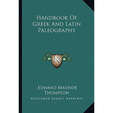 Handbook Of Greek And Latin Paleography