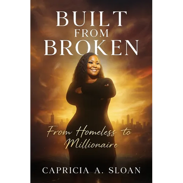 Built from Broken: From Homeless to Millionaire