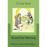 Sound the Warning: Children of the World Book 1