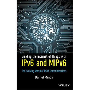 Building the Internet of Things with Ipv6 and Mipv6: The Evolving World of M2m Communications