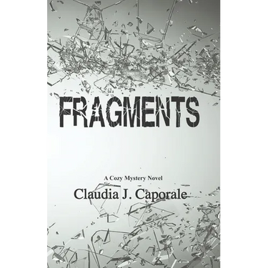 Fragments: A Cozy Mystery Novel