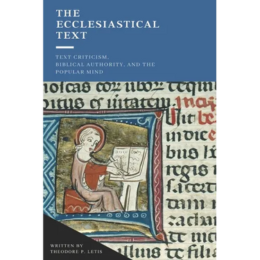 The Ecclesiastical Text: Criticism, Biblical Authority & the Popular Mind