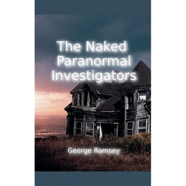 The Naked Paranormal Investigators