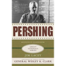 Pershing: A Biography: Lessons in Leadership